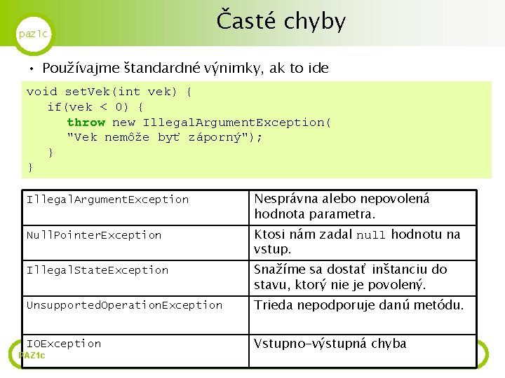 paz 1 c Časté chyby • Používajme štandardné výnimky, ak to ide void set.