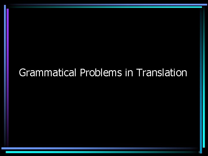 Grammatical Problems in Translation 