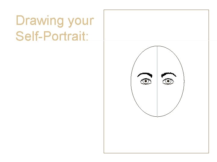 Drawing your Self-Portrait: • Nose • A Couple of Nose No-No’s Drawing your Self-Portrait: • Nose • A Couple of Nose No-No’s