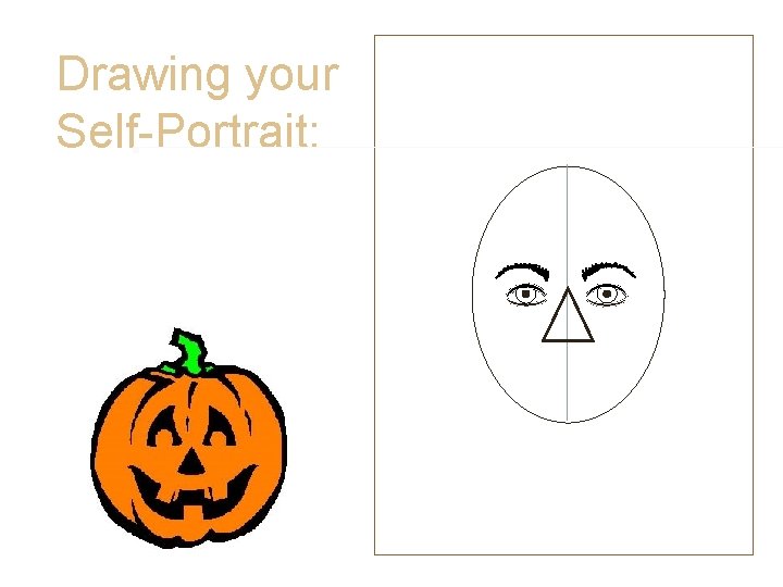 Drawing your Self-Portrait: • Nose • A Couple of Nose No-No’s • This nose Drawing your Self-Portrait: • Nose • A Couple of Nose No-No’s • This nose