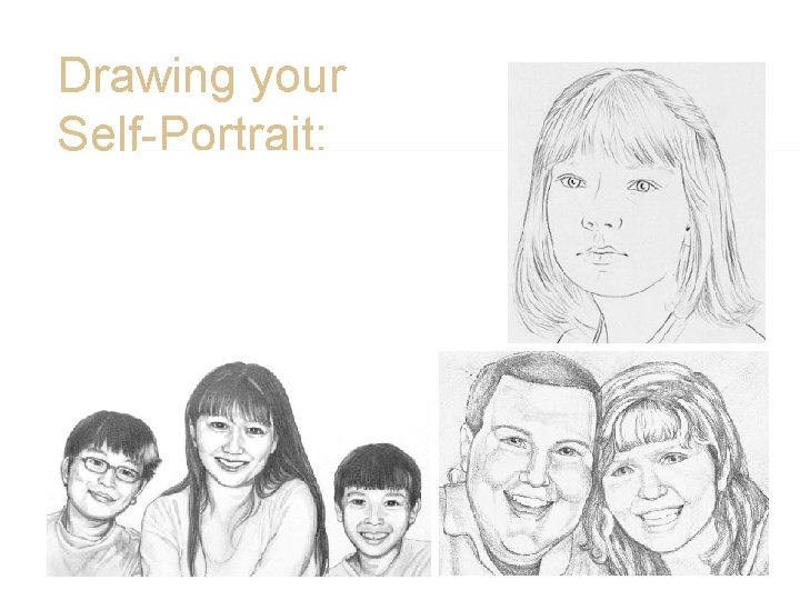 Drawing your Self-Portrait: • The Bridge of your Nose • Some artists choose not Drawing your Self-Portrait: • The Bridge of your Nose • Some artists choose not