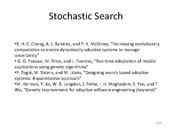 Stochastic Search • B. H. C. Cheng, A. J. Ramirez, and P. K. Mc.