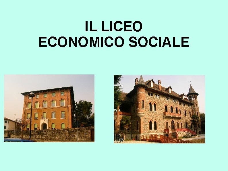 IL LICEO ECONOMICO SOCIALE La scelta della scuola