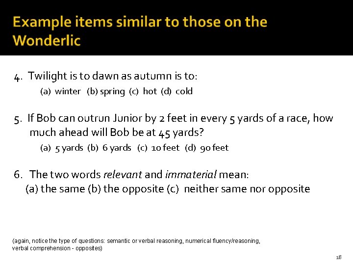 4. Twilight is to dawn as autumn is to: (a) winter (b) spring (c)