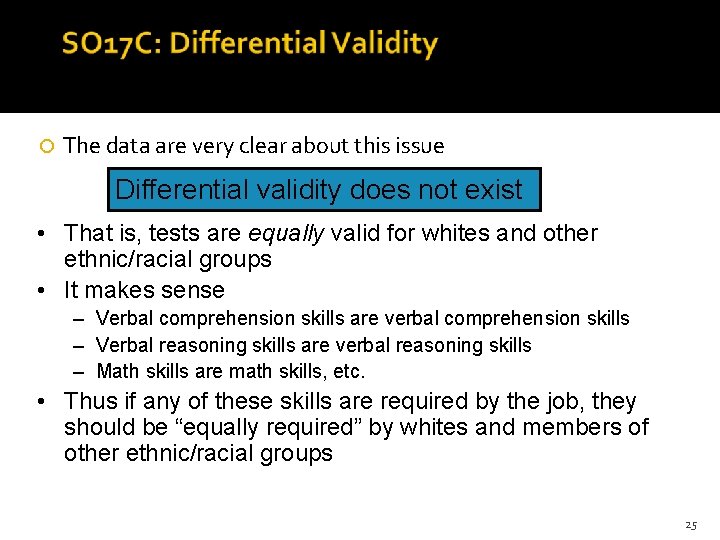  The data are very clear about this issue Differential validity does not exist