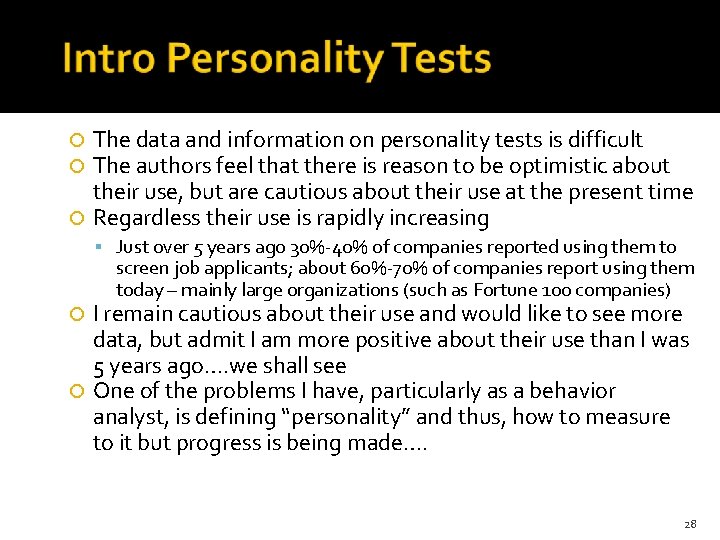 The data and information on personality tests is difficult The authors feel that there