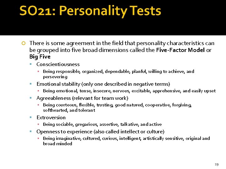  There is some agreement in the field that personality characteristics can be grouped