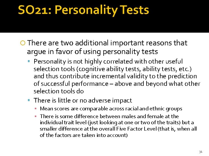  There are two additional important reasons that argue in favor of using personality