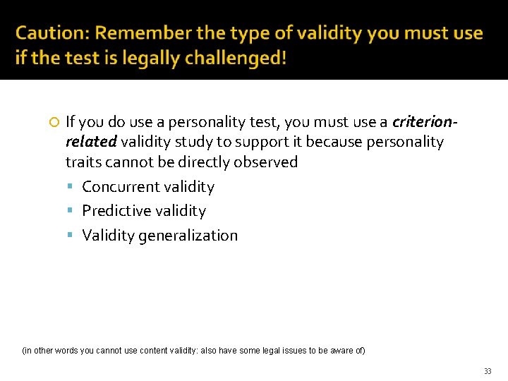  If you do use a personality test, you must use a criterionrelated validity