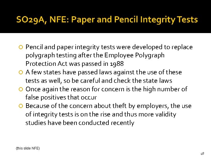 Pencil and paper integrity tests were developed to replace polygraph testing after the Employee