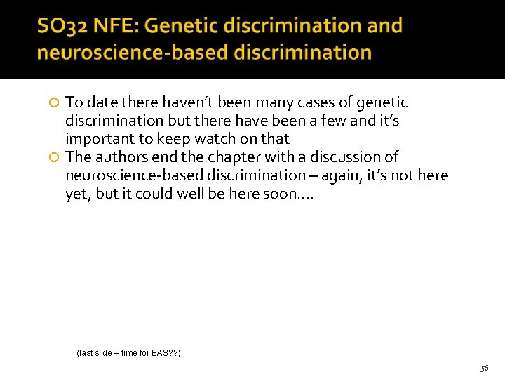 To date there haven’t been many cases of genetic discrimination but there have been