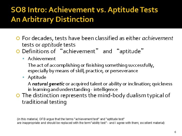 For decades, tests have been classified as either achievement tests or aptitude tests Definitions