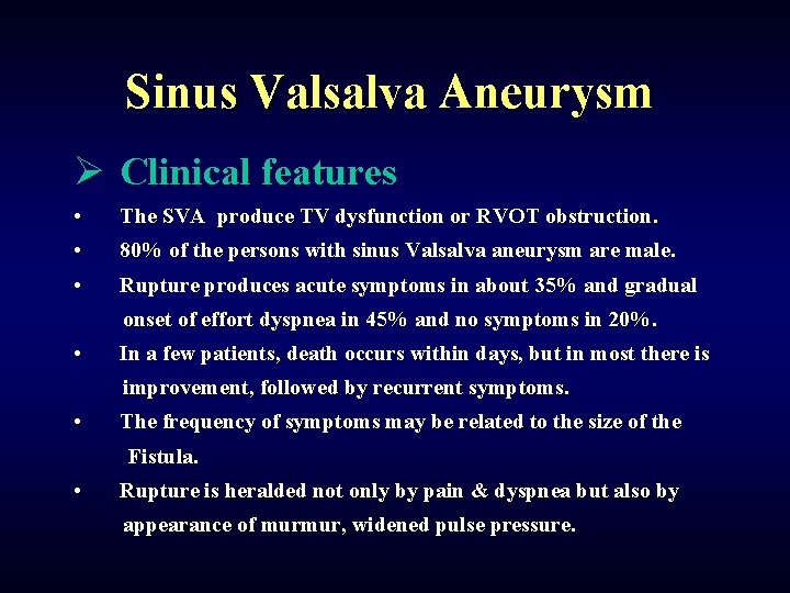 Sinus Valsalva Aneurysm Ø Clinical features • The SVA produce TV dysfunction or RVOT