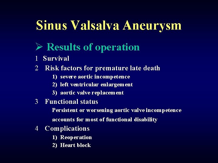 Sinus Valsalva Aneurysm Ø Results of operation 1 Survival 2 Risk factors for premature