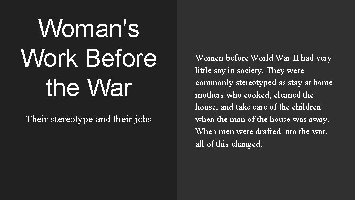 Woman's Work Before the War Their stereotype and their jobs Women before World War