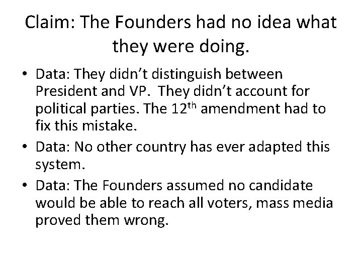 Claim: The Founders had no idea what they were doing. • Data: They didn’t