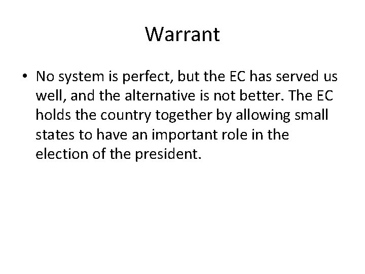 Warrant • No system is perfect, but the EC has served us well, and