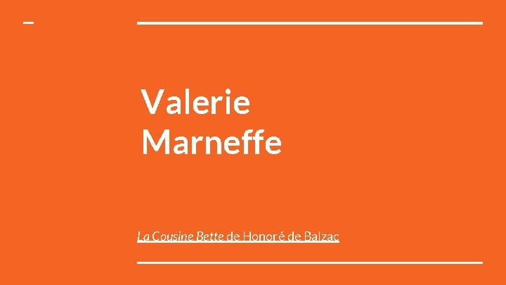 Valerie Marneffe La Cousine Bette de Honoré de Balzac 