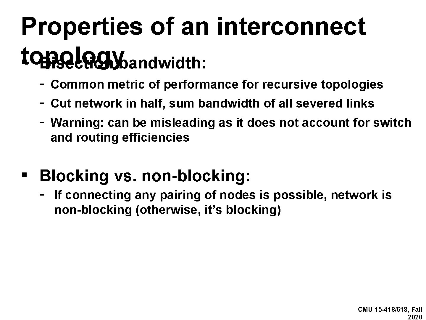 Properties of an interconnect topology ▪ Bisection bandwidth: - Common metric of performance for