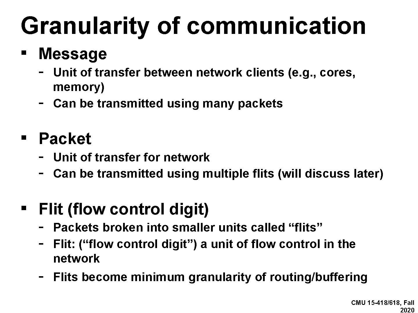 Granularity of communication ▪ Message - Unit of transfer between network clients (e. g.