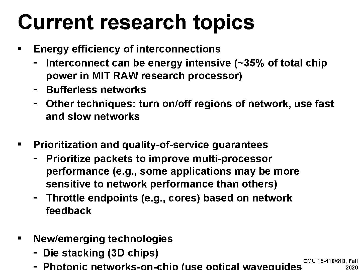 Current research topics ▪ Energy efficiency of interconnections - Interconnect can be energy intensive