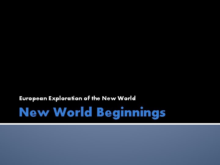 European Exploration of the New World Beginnings 