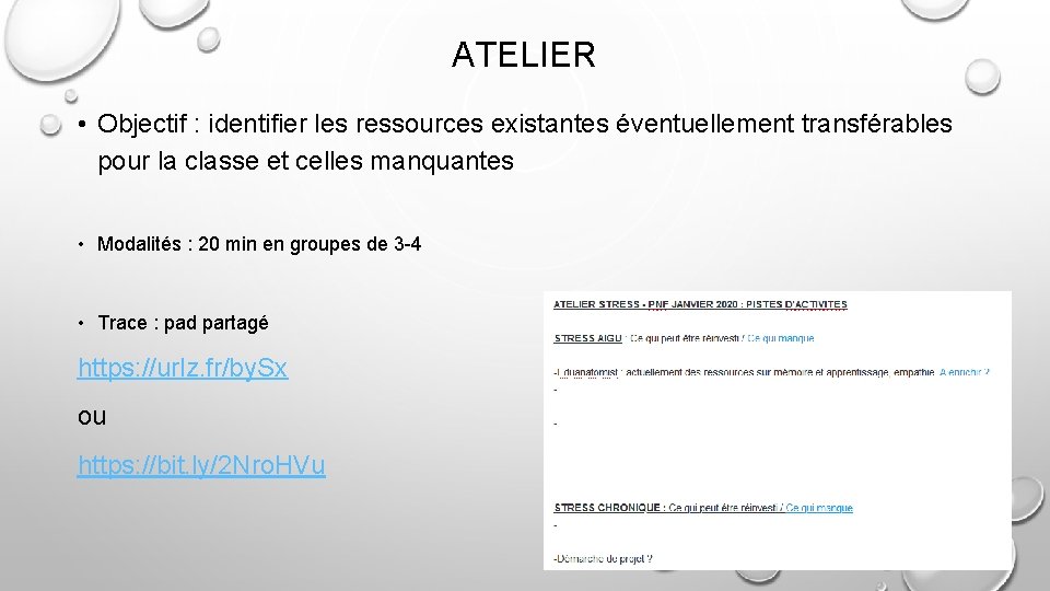 ATELIER • Objectif : identifier les ressources existantes éventuellement transférables pour la classe et