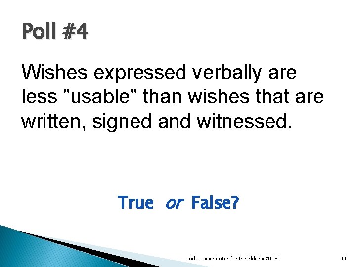 Poll #4 Wishes expressed verbally are less "usable" than wishes that are written, signed