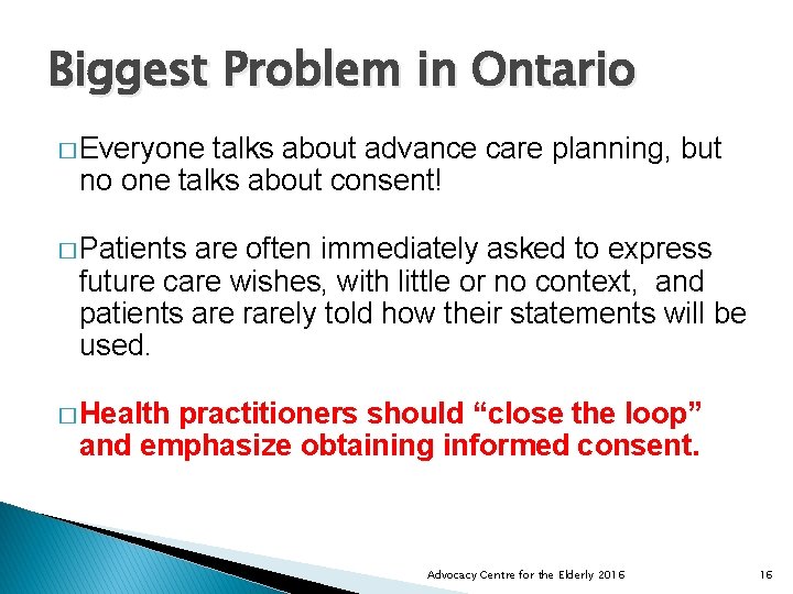 Biggest Problem in Ontario � Everyone talks about advance care planning, but no one