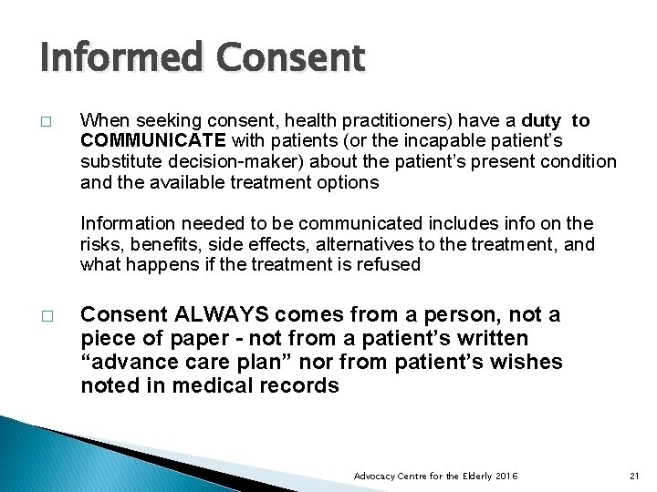 Informed Consent � When seeking consent, health practitioners) have a duty to COMMUNICATE with