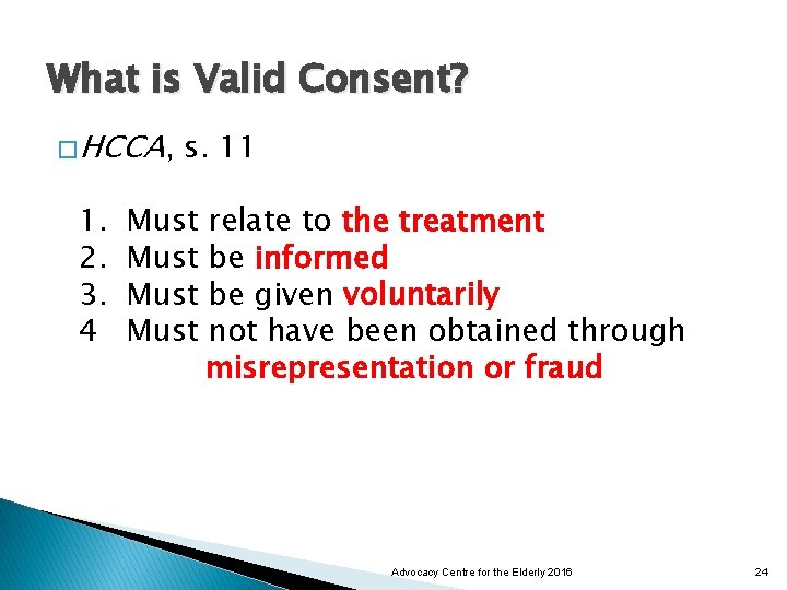 What is Valid Consent? � HCCA, 1. 2. 3. 4 s. 11 Must relate