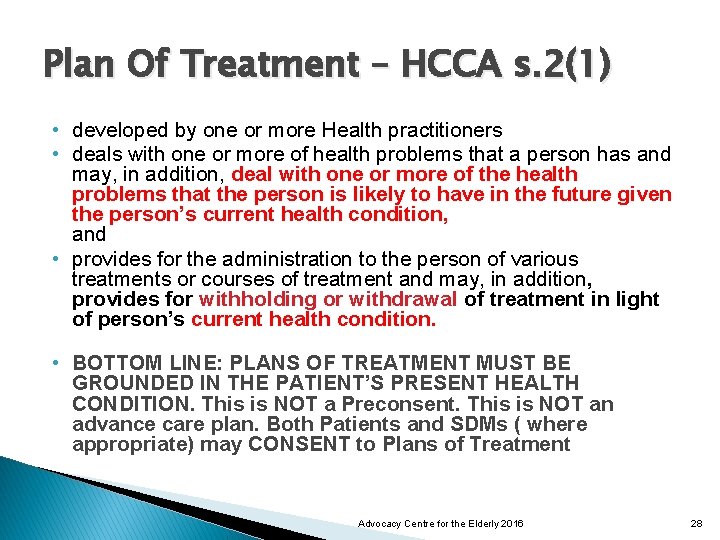 Plan Of Treatment – HCCA s. 2(1) • developed by one or more Health