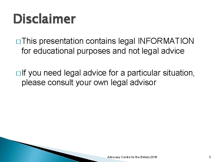 Disclaimer � This presentation contains legal INFORMATION for educational purposes and not legal advice