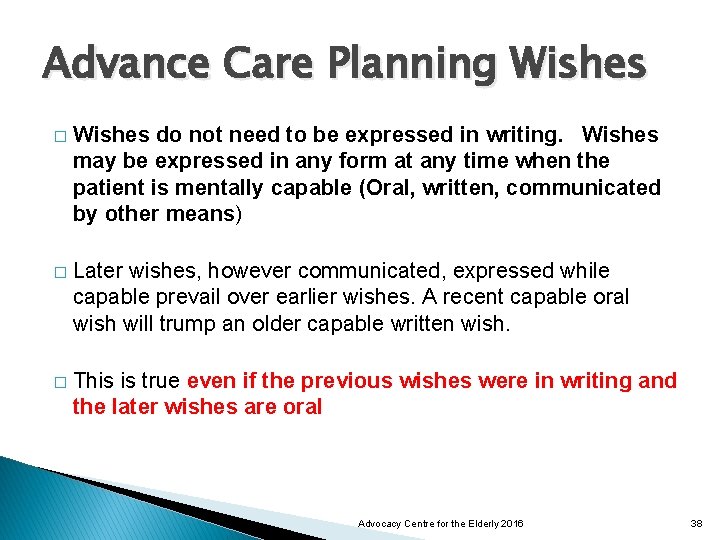 Advance Care Planning Wishes � Wishes do not need to be expressed in writing.