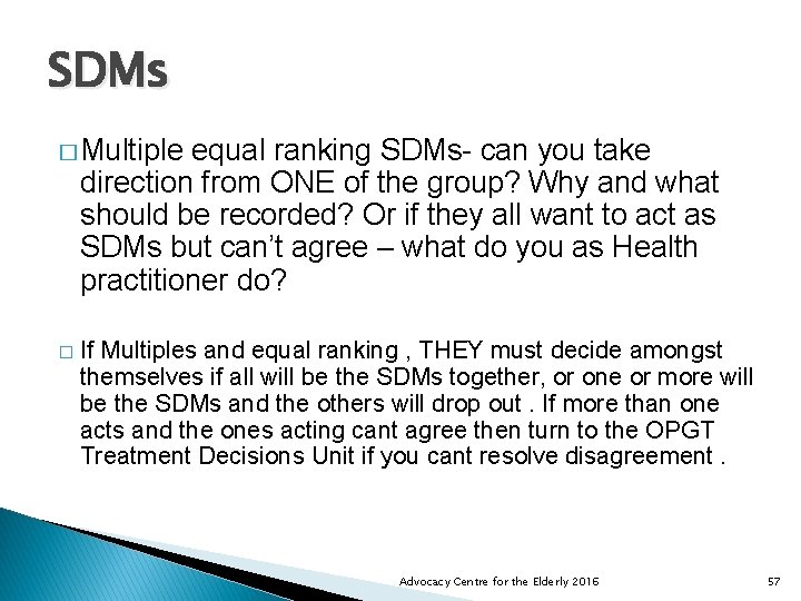 SDMs � Multiple equal ranking SDMs- can you take direction from ONE of the