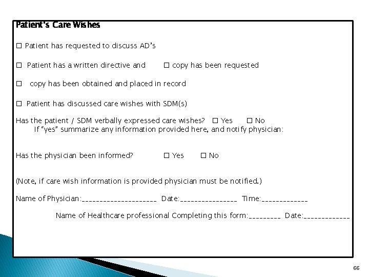 Patient’s Care Wishes Patient has requested to discuss AD’s Patient has a written directive