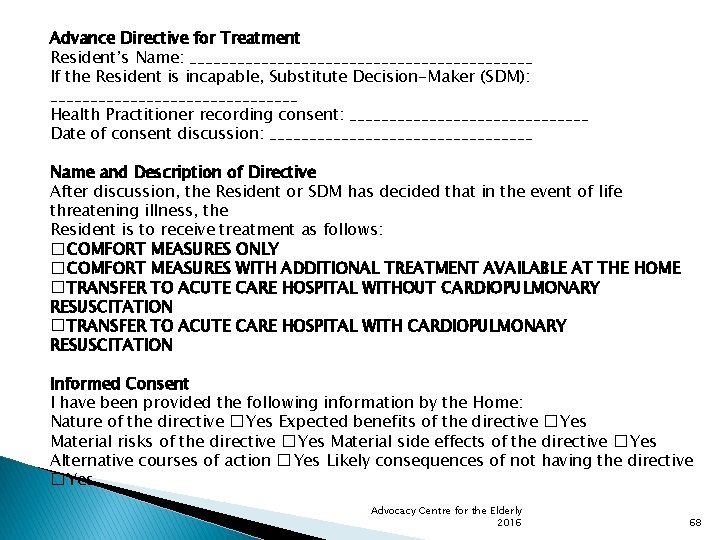 Advance Directive for Treatment Resident’s Name: ______________________ If the Resident is incapable, Substitute Decision-Maker
