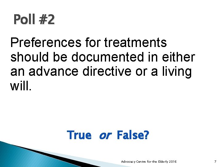 Poll #2 Preferences for treatments should be documented in either an advance directive or