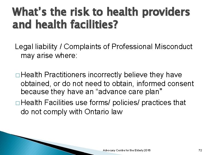 What’s the risk to health providers and health facilities? Legal liability / Complaints of