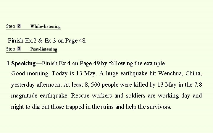 Finish Ex. 2 & Ex. 3 on Page 48. 1. Speaking—Finish Ex. 4 on