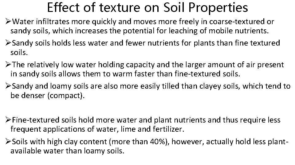 Effect of texture on Soil Properties ØWater infiltrates more quickly and moves more freely