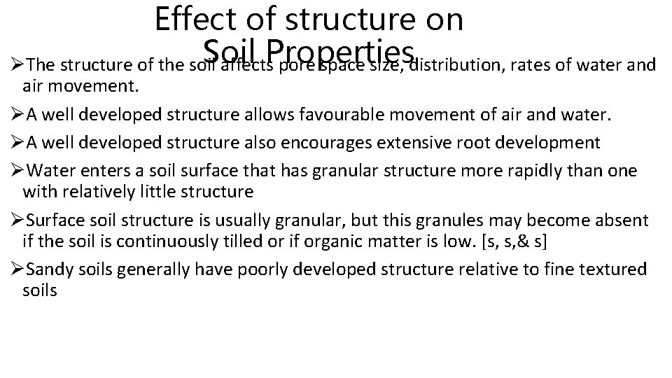 Effect of structure on Soil ØThe structure of the soil affects. Properties pore space