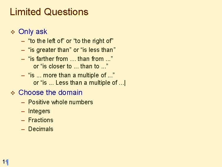 Limited Questions v Only ask – “to the left of” or “to the right