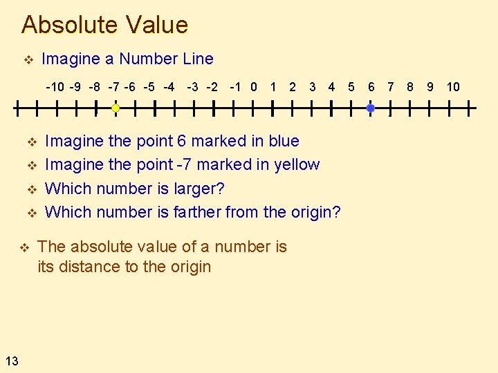 Absolute Value Imagine a Number Line v -10 -9 -8 -7 -6 -5 -4