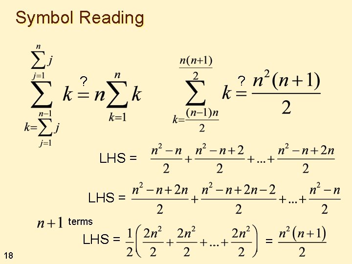 Symbol Reading ? ? LHS = terms LHS = 18 = 