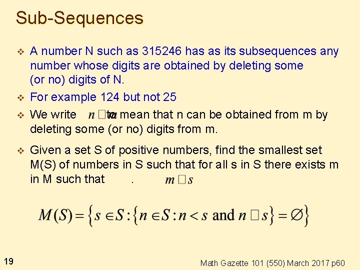 Sub-Sequences v v 19 A number N such as 315246 has as its subsequences