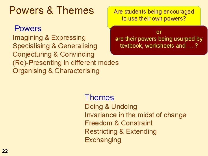 Powers & Themes Are students being encouraged to use their own powers? Powers or