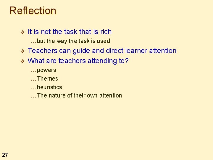 Reflection v It is not the task that is rich … but the way