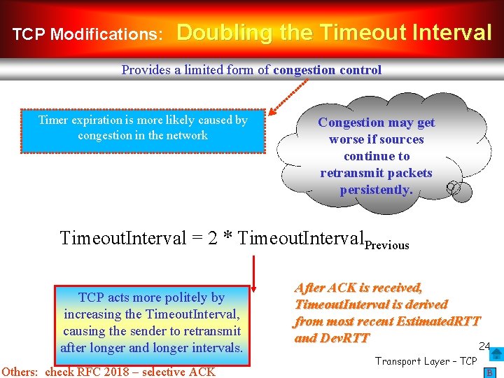 TCP Modifications: Doubling the Timeout Interval Provides a limited form of congestion control Timer