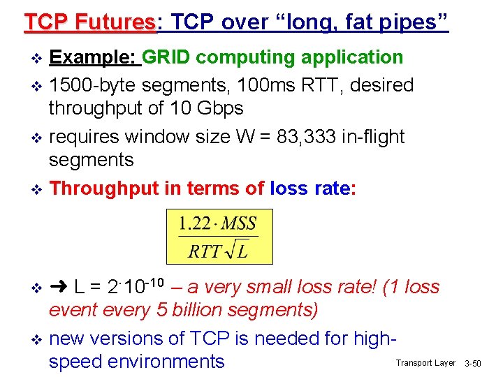 TCP Futures: Futures TCP over “long, fat pipes” Example: GRID computing application v 1500